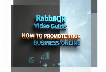 RabbitQr Video Guide: How to Promote Your Business Online